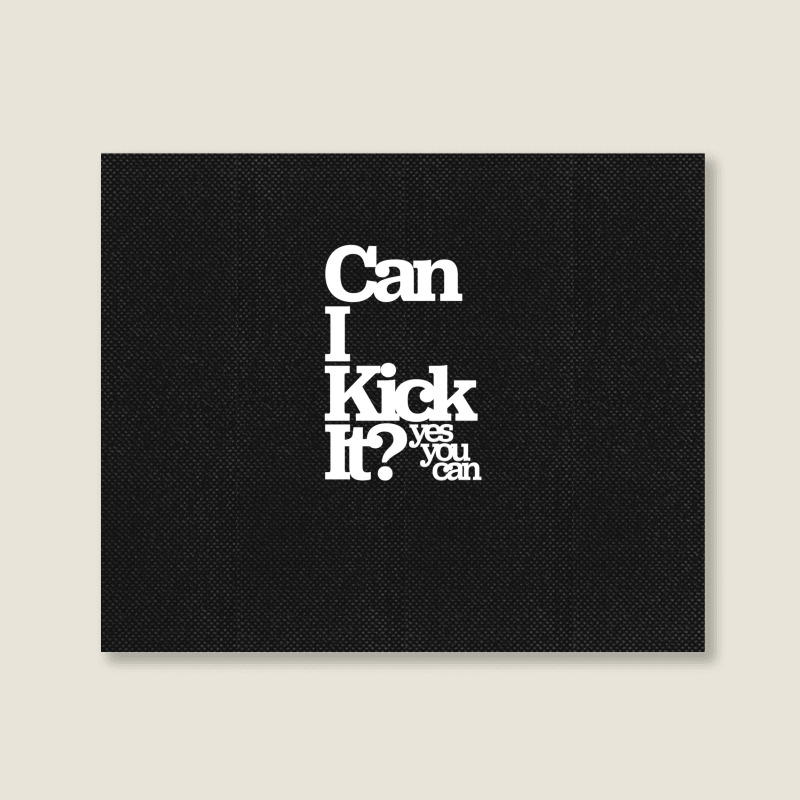 Can I Kick It Yes You Can! Great Gift For Old School Hiphop Heads Landscape Canvas Print | Artistshot