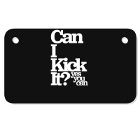 Can I Kick It Yes You Can! Great Gift For Old School Hiphop Heads Motorcycle License Plate | Artistshot