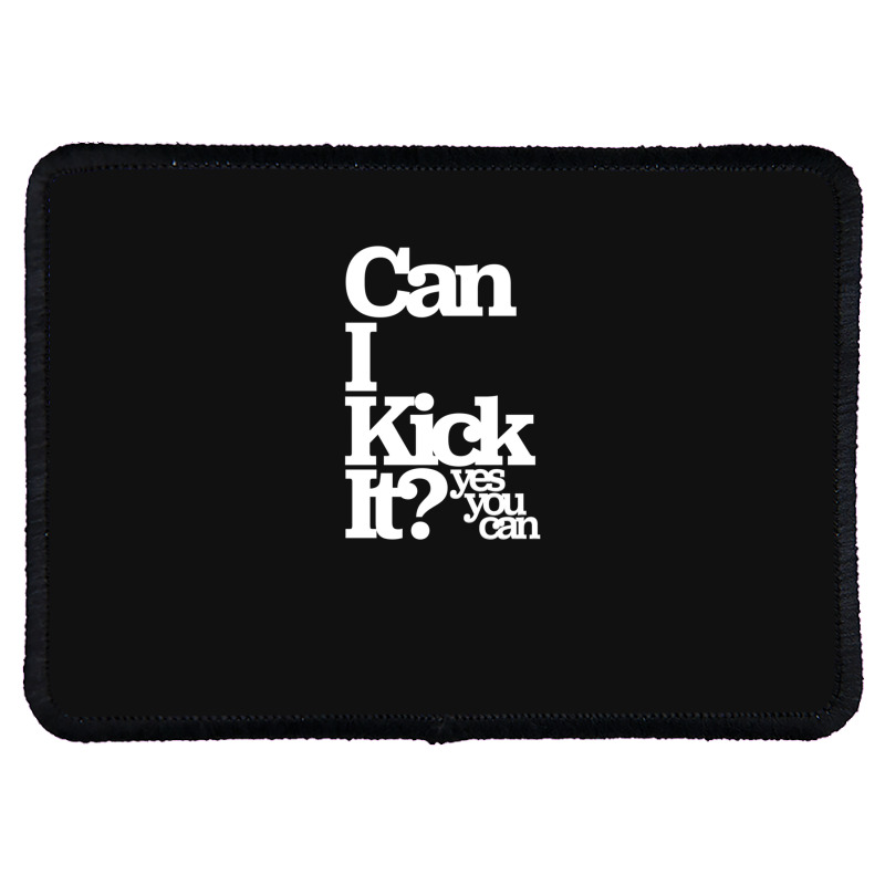 Can I Kick It Yes You Can! Great Gift For Old School Hiphop Heads Rectangle Patch | Artistshot