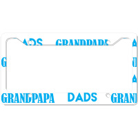 Only The Best Dads Get Promoted To Grandpapa License Plate Frame | Artistshot