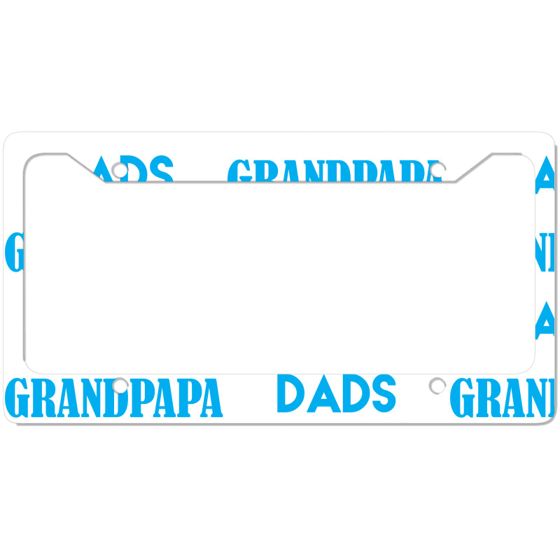 Only The Best Dads Get Promoted To Grandpapa License Plate Frame | Artistshot