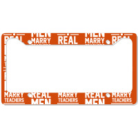 Real Men Marry Teachers License Plate Frame | Artistshot