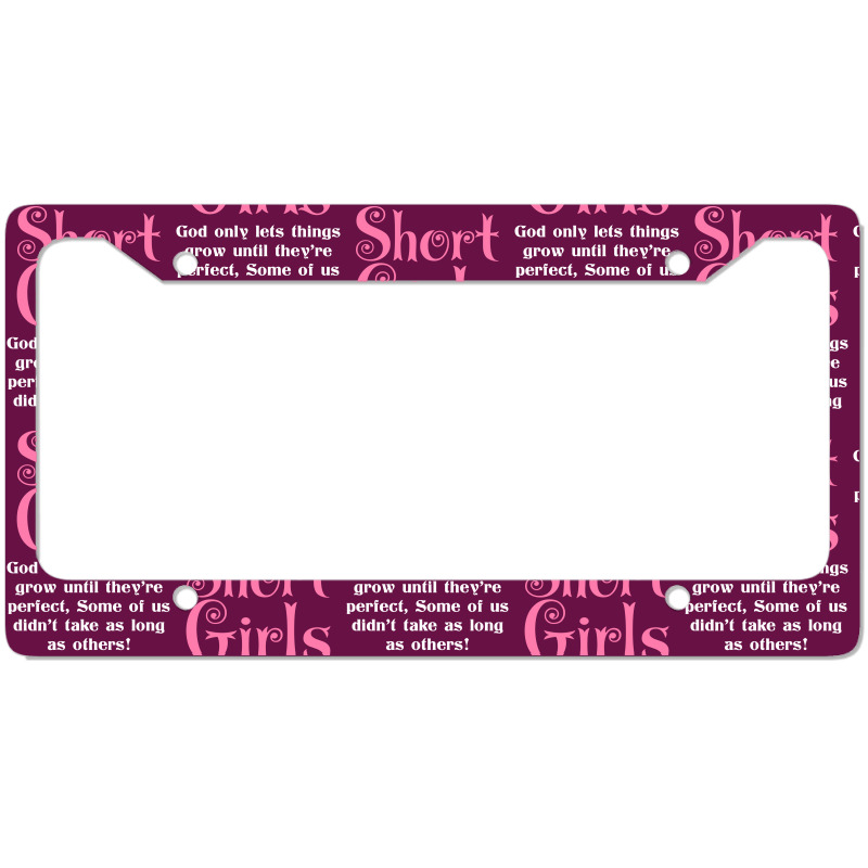 Short Girls God Only Lets Things Grow Up License Plate Frame | Artistshot