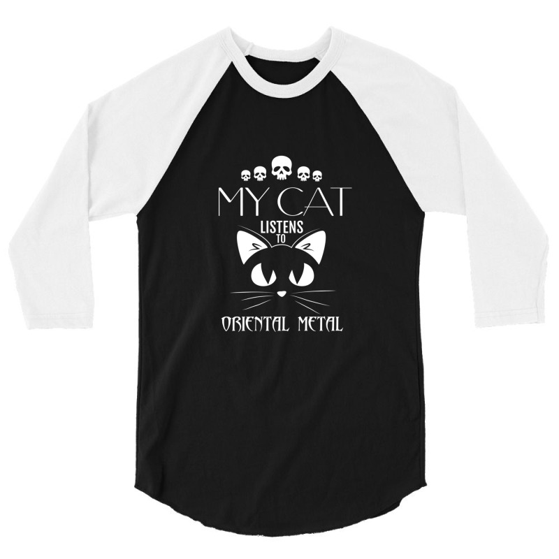 My Cat Listens To Oriental Metal Tee 3/4 Sleeve Shirt | Artistshot