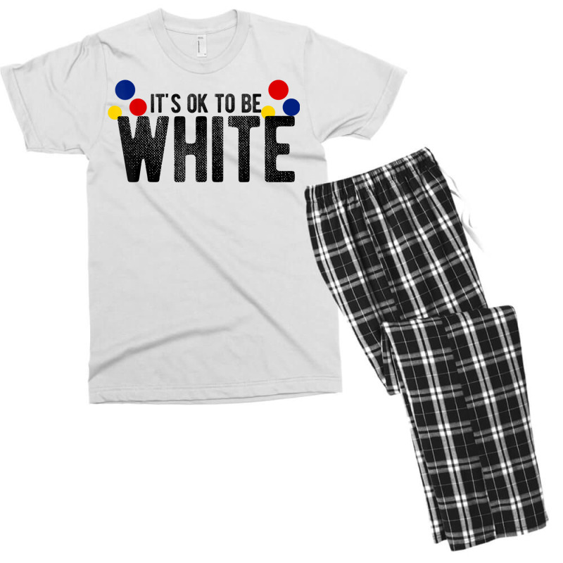 It's Ok To Be White Gift For Funny Political Conservative T Shirt Men's T-shirt Pajama Set | Artistshot