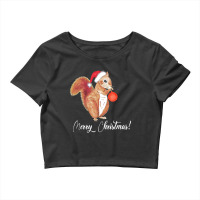 Christmas Squirrel Saying Merry Christmas Crop Top | Artistshot