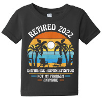 Database Administrator Retired 2022 Baby Tee | Artistshot