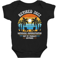 Database Administrator Retired 2022 Baby Bodysuit | Artistshot