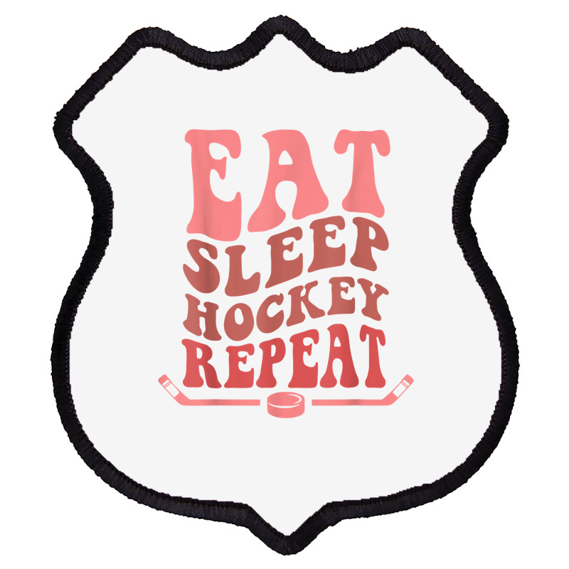 Eat Sleep Hockey Repeat Wavy Stacked Funny Ice Hockey T Shirt Shield Patch | Artistshot