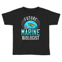 Future Marine Biologist Gift Biology Ocean Life T Shirt Toddler T-shirt | Artistshot