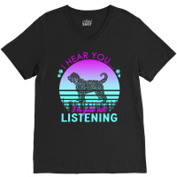 Barbet T  Shirt I Hear You I'm Just Not Listening Barbet Lover T  Shir V-neck Tee | Artistshot