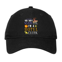 You Don't Scare Hotel Clerk Halloween Saying Fun Adjustable Cap | Artistshot