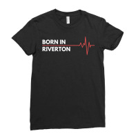 Born In Riverton Utah City Of Birth Hometown T Shirt Ladies Fitted T-shirt | Artistshot