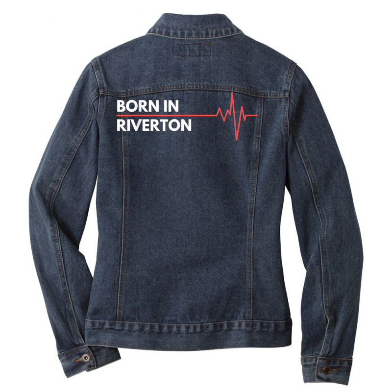 Born In Riverton Utah City Of Birth Hometown T Shirt Ladies Denim Jacket by melliebowleli | Artistshot