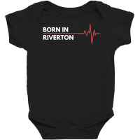 Born In Riverton Utah City Of Birth Hometown T Shirt Baby Bodysuit | Artistshot