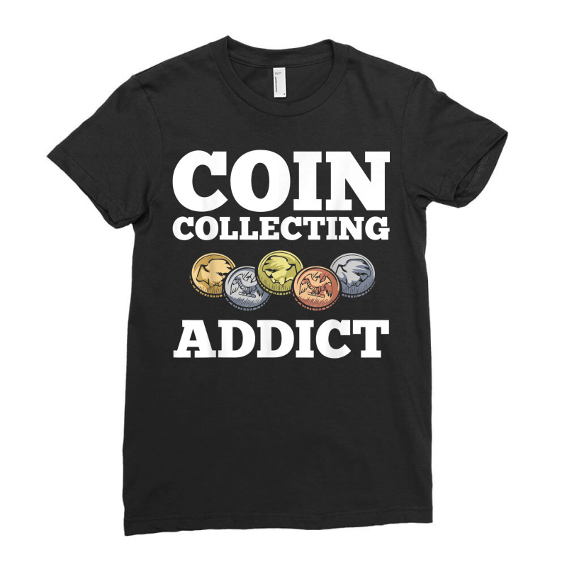 Numismatist Coin Collector Numismatic Coins Numismatologist Ladies Fitted T-Shirt by Color | Artistshot