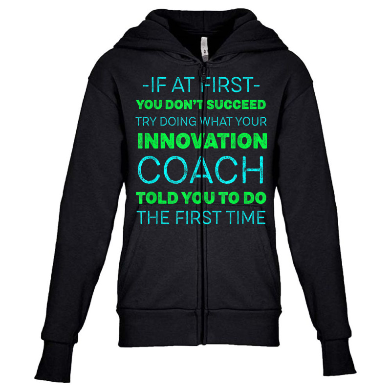 Try Doing What Your Innovation Coach Told You Motivational Youth Zipper Hoodie by Color | Artistshot