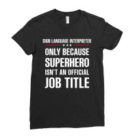 Gift For Superhero Sign Language Interpreter Ladies Fitted T-shirt | Artistshot