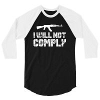 I Will Not Comply 3/4 Sleeve Shirt | Artistshot