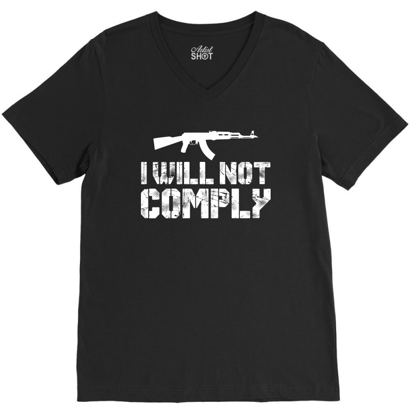 I Will Not Comply V-neck Tee | Artistshot