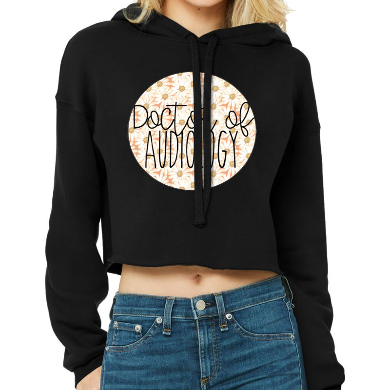 Doctor Of Audiology Circle Cropped Hoodie by cm-arts | Artistshot