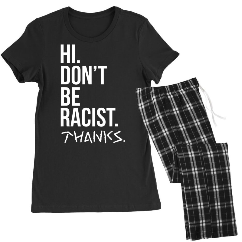 Hi Don't Be Racist Thanks Anti Racism Quote Women's Pajamas Set by cm-arts | Artistshot