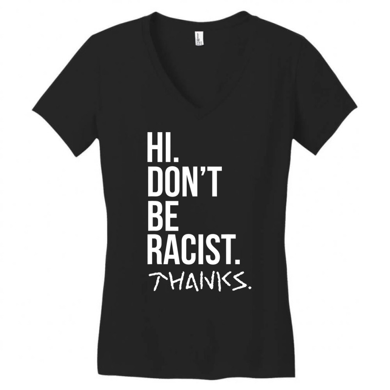 Hi Don't Be Racist Thanks Anti Racism Quote Women's V-Neck T-Shirt by cm-arts | Artistshot