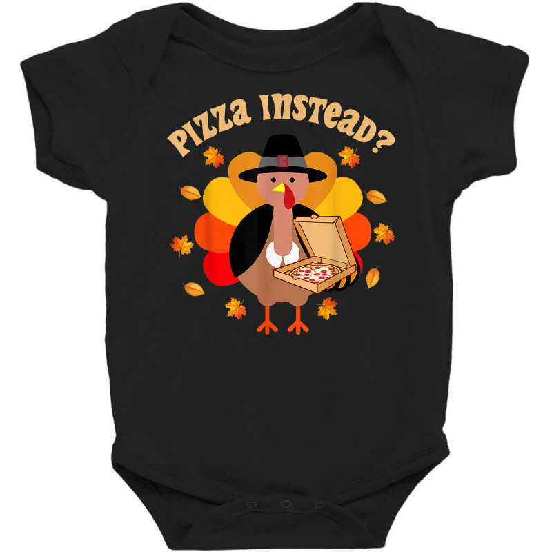 Turkey Lets Have Pizza Instead Thanksgiving Boy Girl Kid Baby Bodysuit by Posh | Artistshot