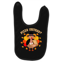 Turkey Lets Have Pizza Instead Thanksgiving Boy Girl Kid Baby Bibs | Artistshot