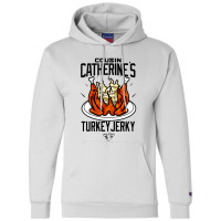 Cousin Catherine's Turkey Jerky Champion Hoodie | Artistshot