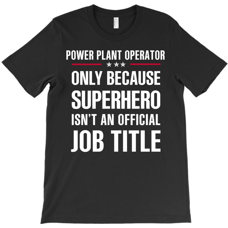 Gift For Superhero Power Plant Operator T-shirt | Artistshot