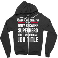 Gift For Superhero Power Plant Operator Zipper Hoodie | Artistshot