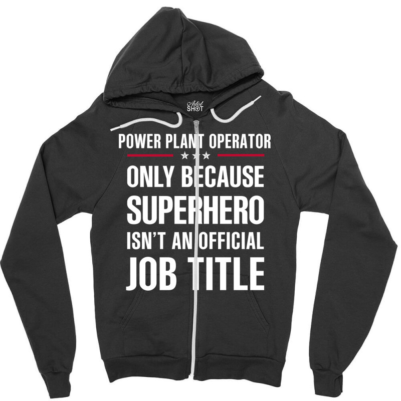 Gift For Superhero Power Plant Operator Zipper Hoodie | Artistshot