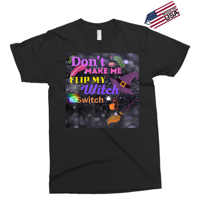 Don't Make Me Flip My Switch Halloween Exclusive T-shirt | Artistshot