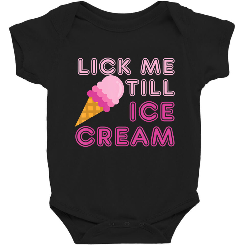 Lick Me Till Ice Cream Adult Humor Baby Bodysuit by cm-arts | Artistshot