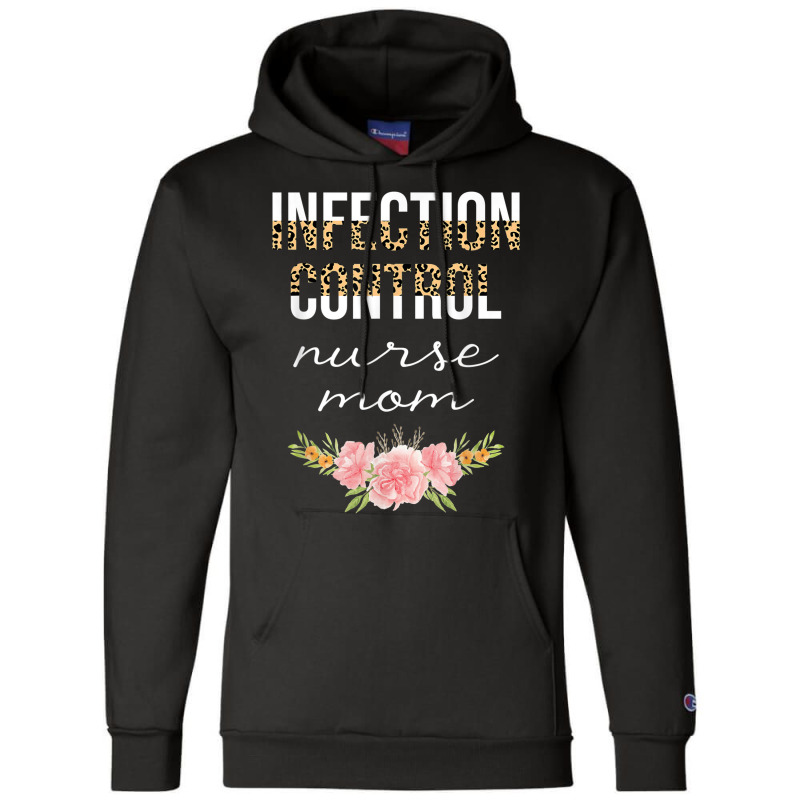 Infection Control Nurse Mom Leopard Floral Nursing Cute Champion Hoodie | Artistshot