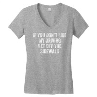 Get Off The Sidewalk First Time Drivers Bad Driving Themed T Shirt Women's V-neck T-shirt | Artistshot