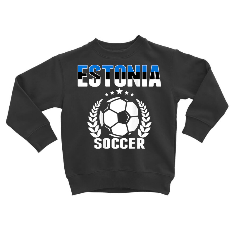 Estonia Soccer Fans Jersey   Proud Estonian Football Lovers T Shirt Toddler Sweatshirt | Artistshot