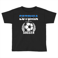 Estonia Soccer Fans Jersey   Proud Estonian Football Lovers T Shirt Toddler T-shirt | Artistshot