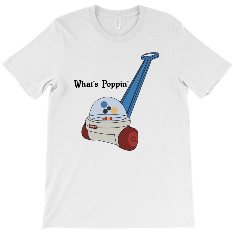 What's Poppin T-shirt | Artistshot