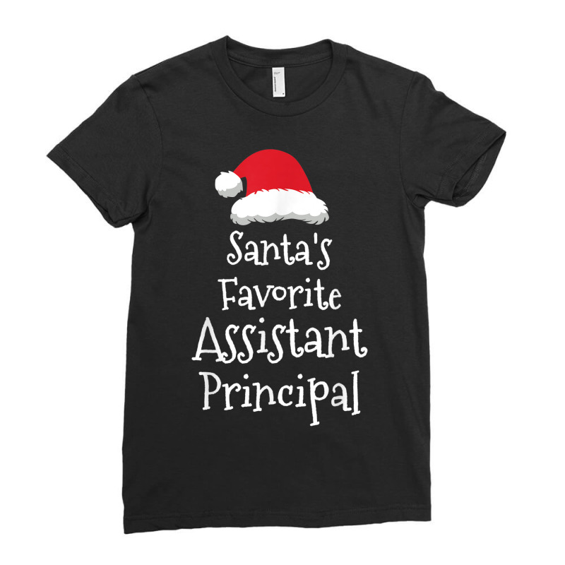 Santas Favorite Assistant Principal   Christmas Funny Gift Ladies Fitted T-Shirt by Uniform | Artistshot