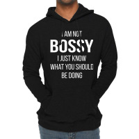 I Am Not Bossy I Just Know What You Should Be Doing Lightweight Hoodie | Artistshot