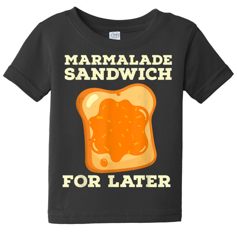 Marmalade Sandwich   For Later Cute Boys Girls Jam Lover T Shirt Baby Tee by cm-arts | Artistshot