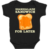 Marmalade Sandwich   For Later Cute Boys Girls Jam Lover T Shirt Baby Bodysuit | Artistshot