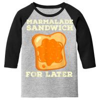 Marmalade Sandwich   For Later Cute Boys Girls Jam Lover T Shirt Youth 3/4 Sleeve | Artistshot