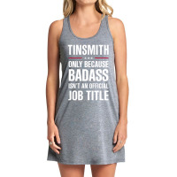 Tinsmith Because Badass Isn't A Job Title Cool Gift Tank Dress | Artistshot