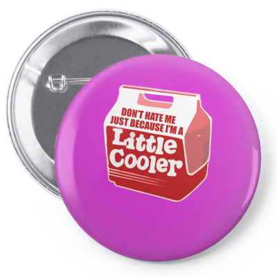 Don't Hate Me Just Because I'm A Little Cooler Pin-back Button Designed By Noerhalimah