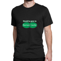 Barnard Castle Dominic Cummings Joke Classic T-shirt | Artistshot