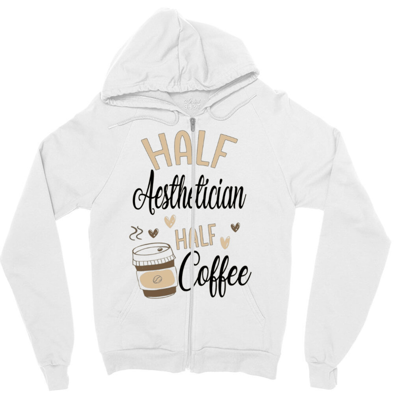 Funny Aesthetician Coffee Lover Zipper Hoodie | Artistshot