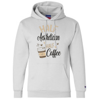 Funny Aesthetician Coffee Lover Champion Hoodie | Artistshot